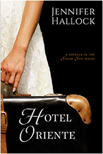 Hotel Oriente by Jennifer Hallock author of the Sugar Sun series