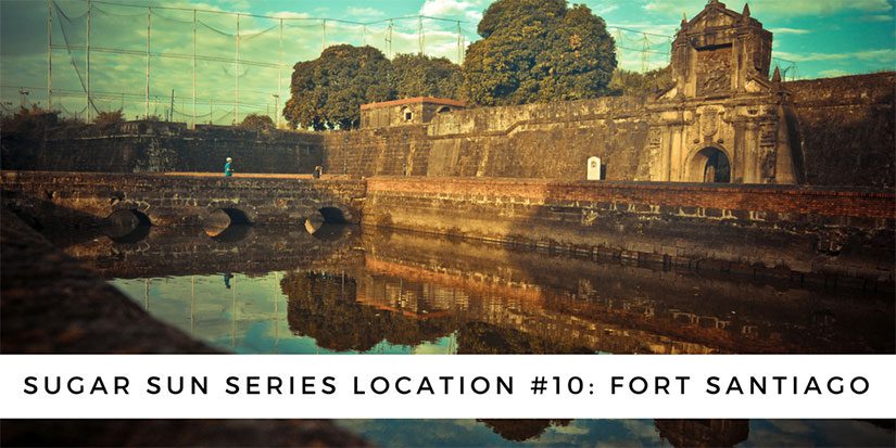 Sugar Sun series location #10: Fort Santiago